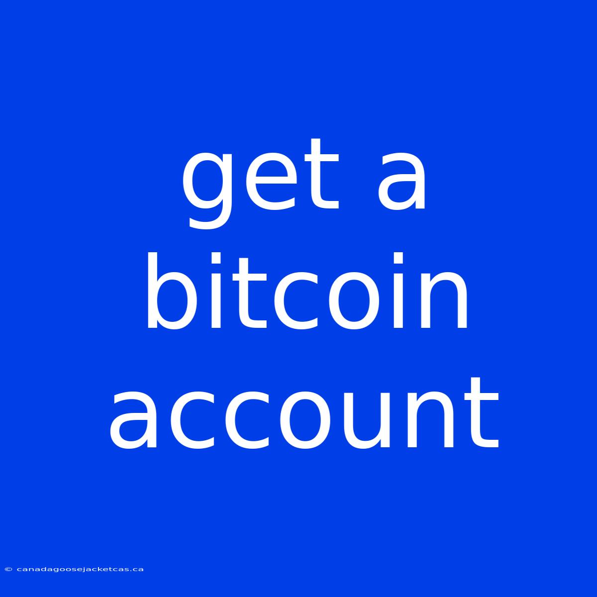 Get A Bitcoin Account