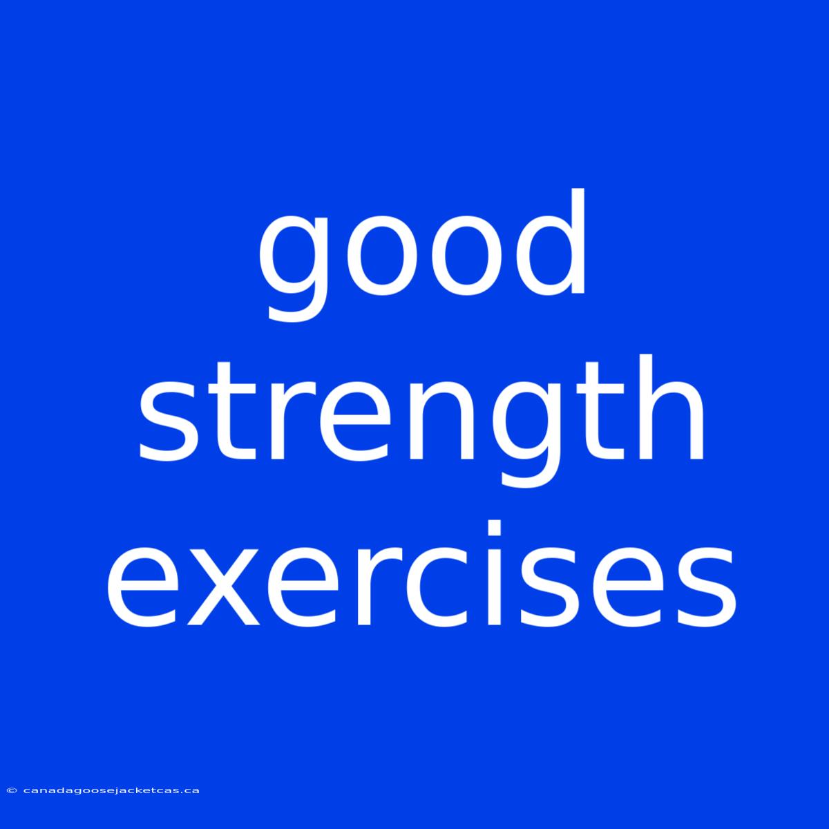 Good Strength Exercises