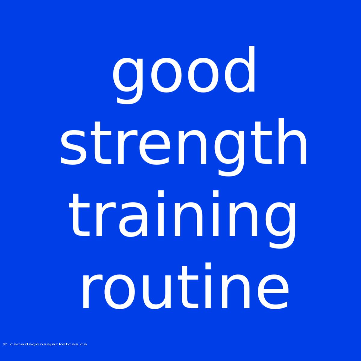 Good Strength Training Routine