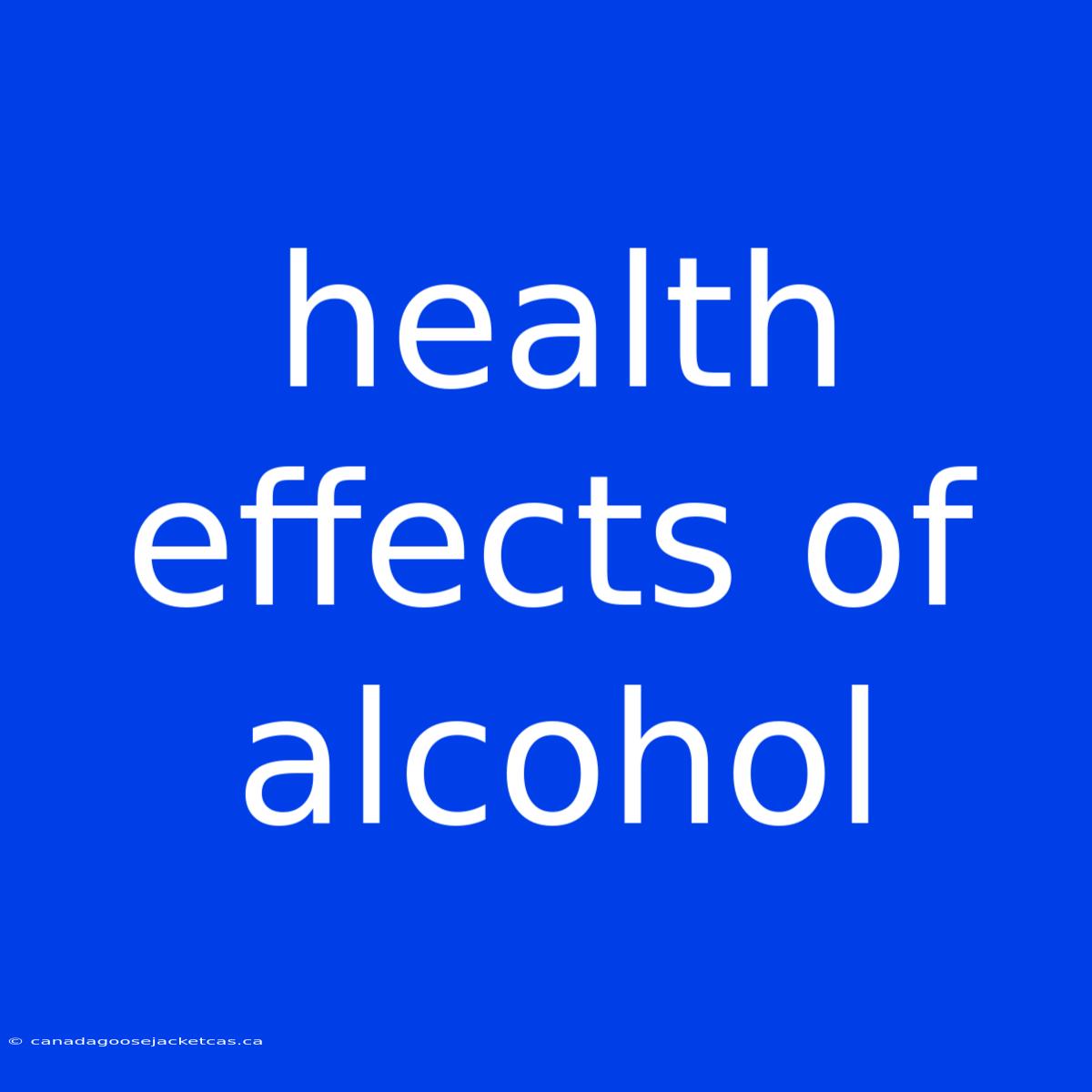 Health Effects Of Alcohol