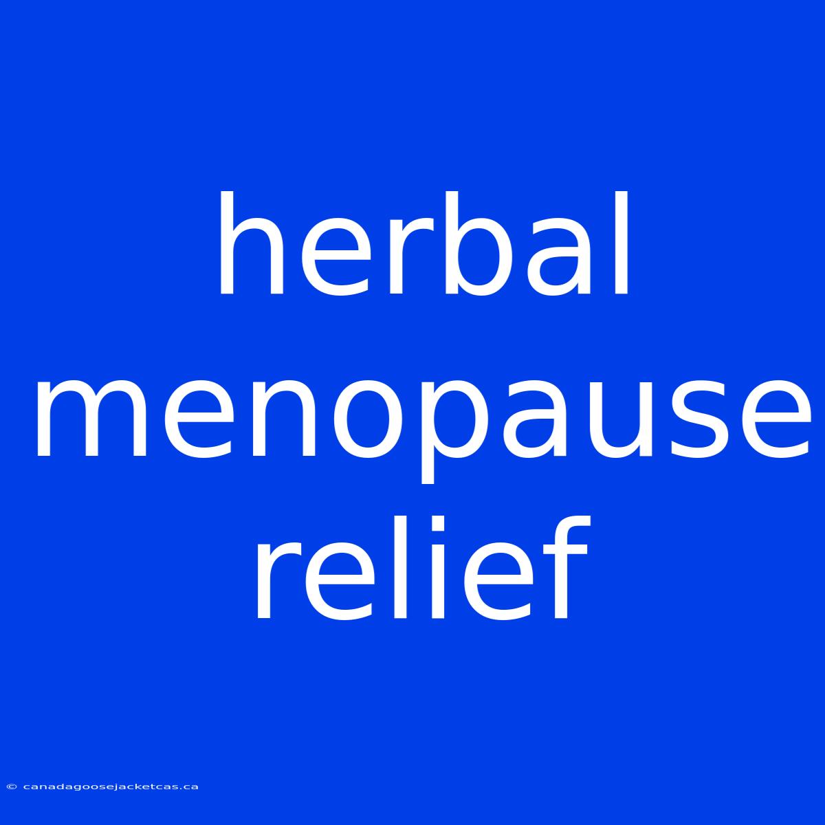 Herbal Menopause Relief