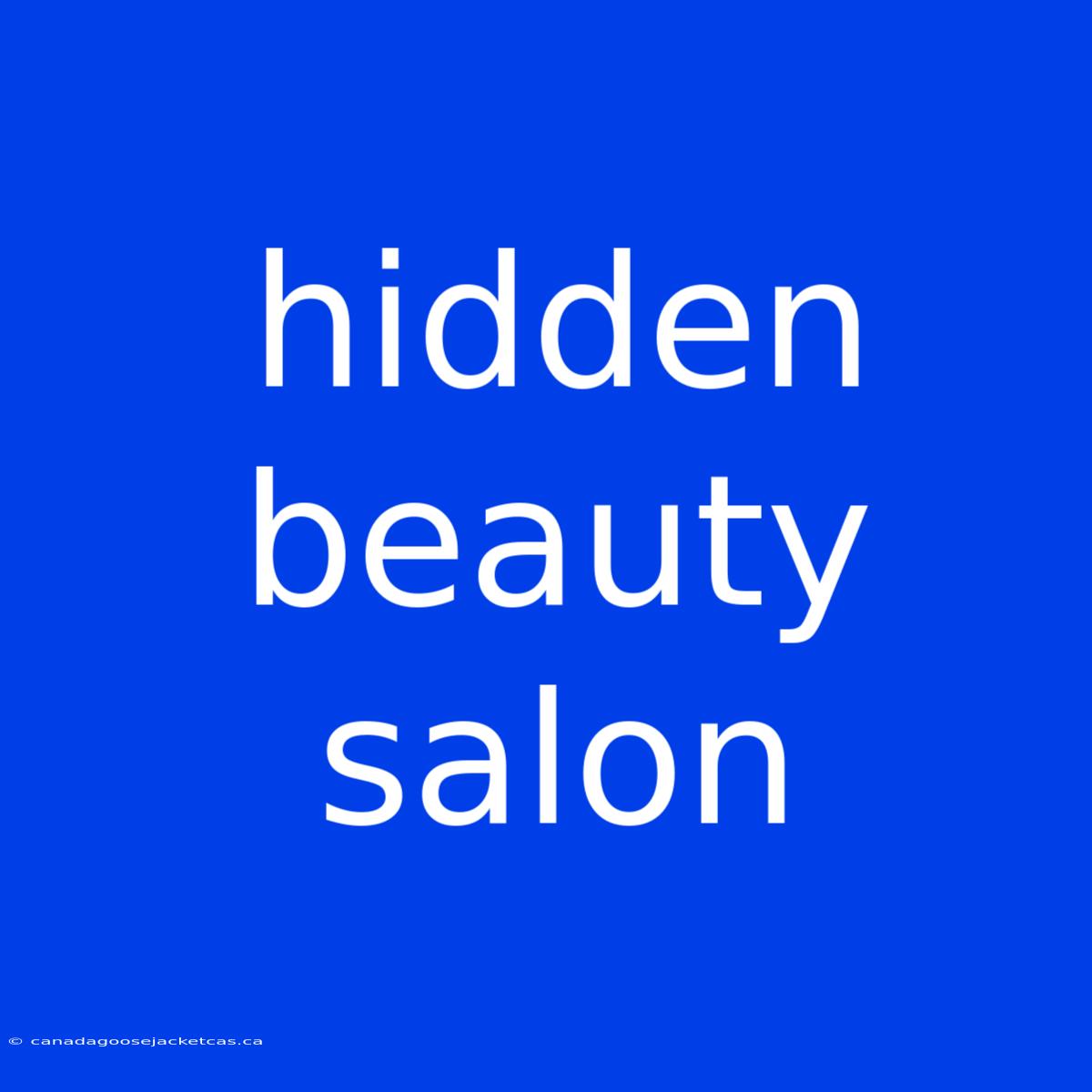 Hidden Beauty Salon