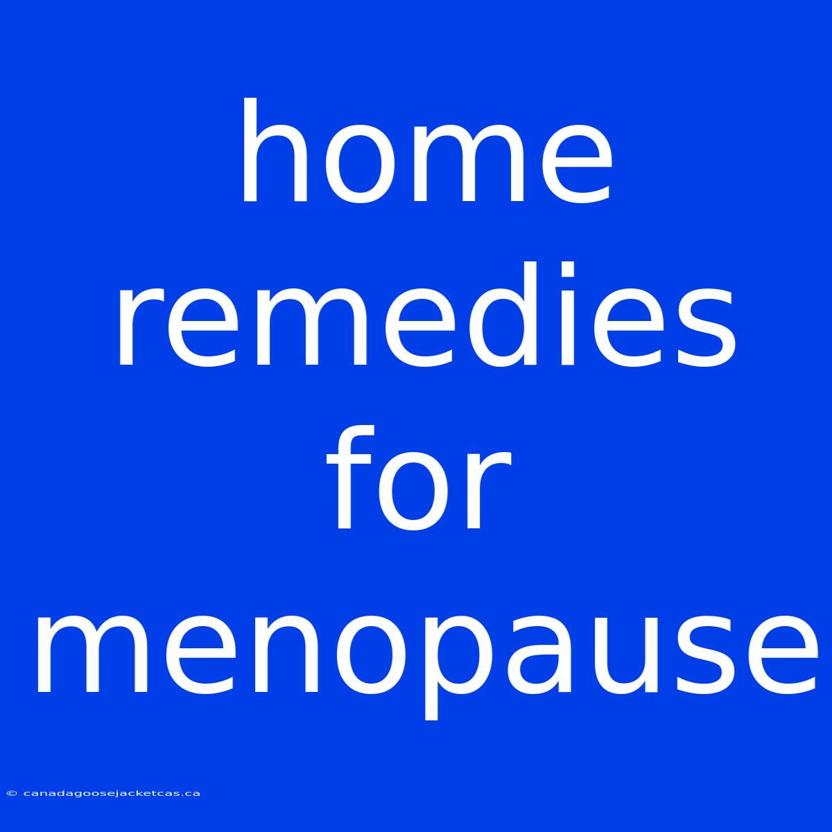 Home Remedies For Menopause