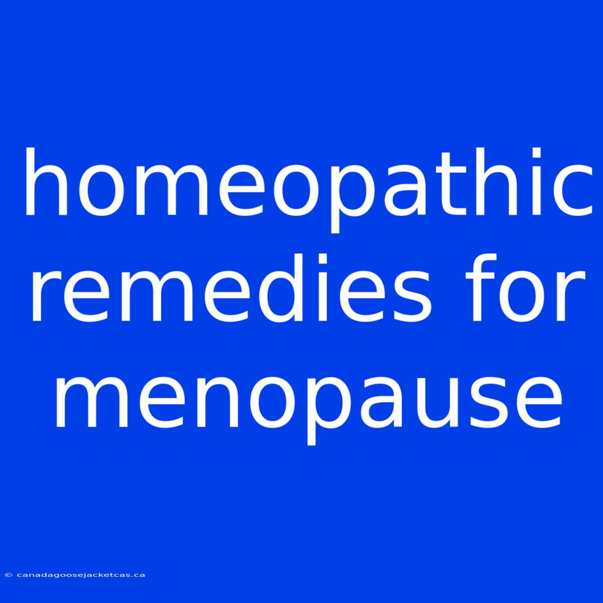 Homeopathic Remedies For Menopause