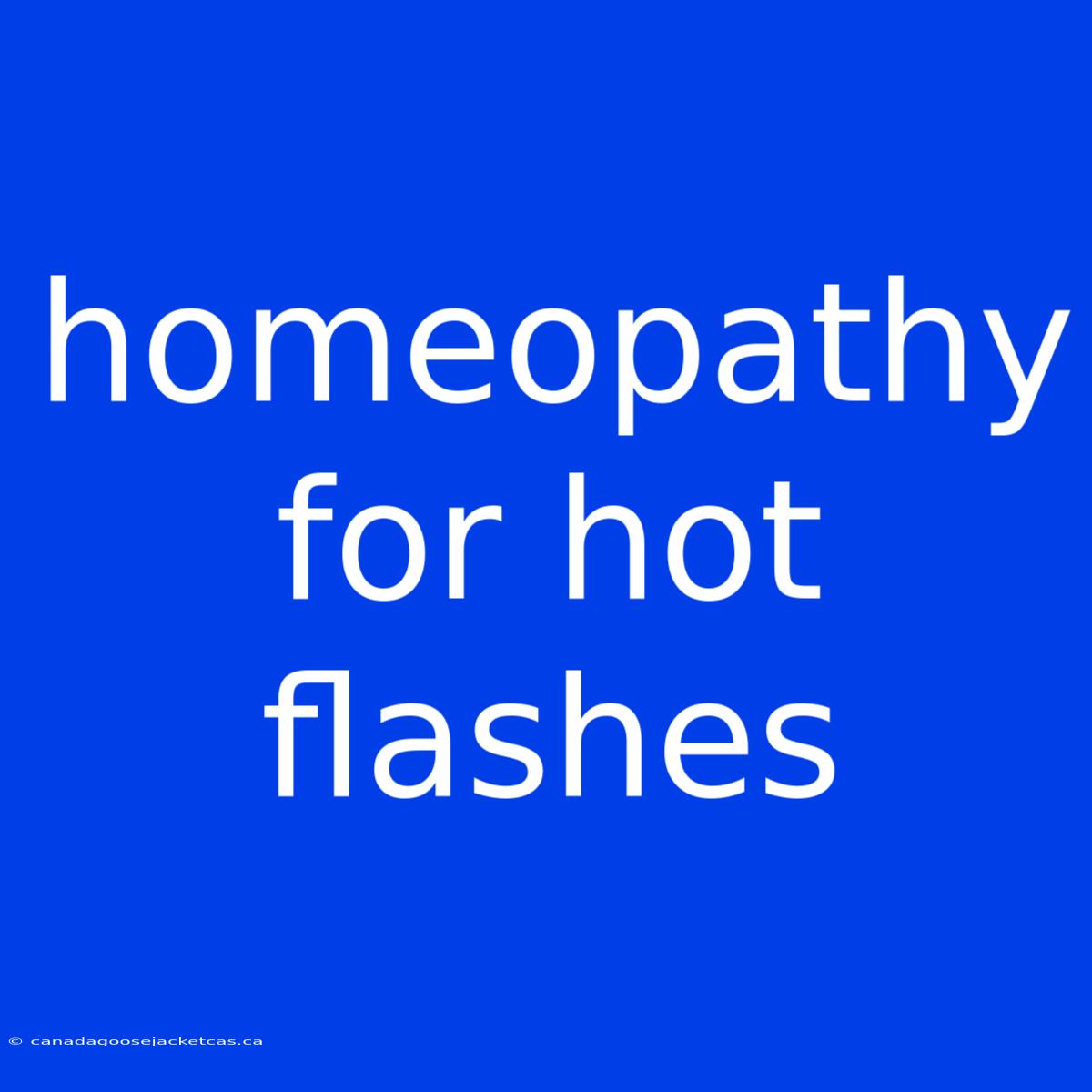 Homeopathy For Hot Flashes