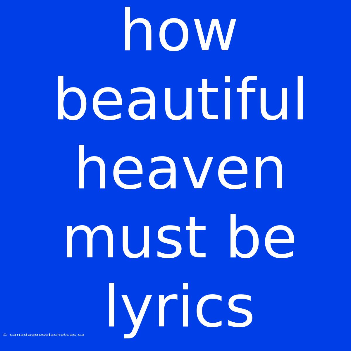 How Beautiful Heaven Must Be Lyrics