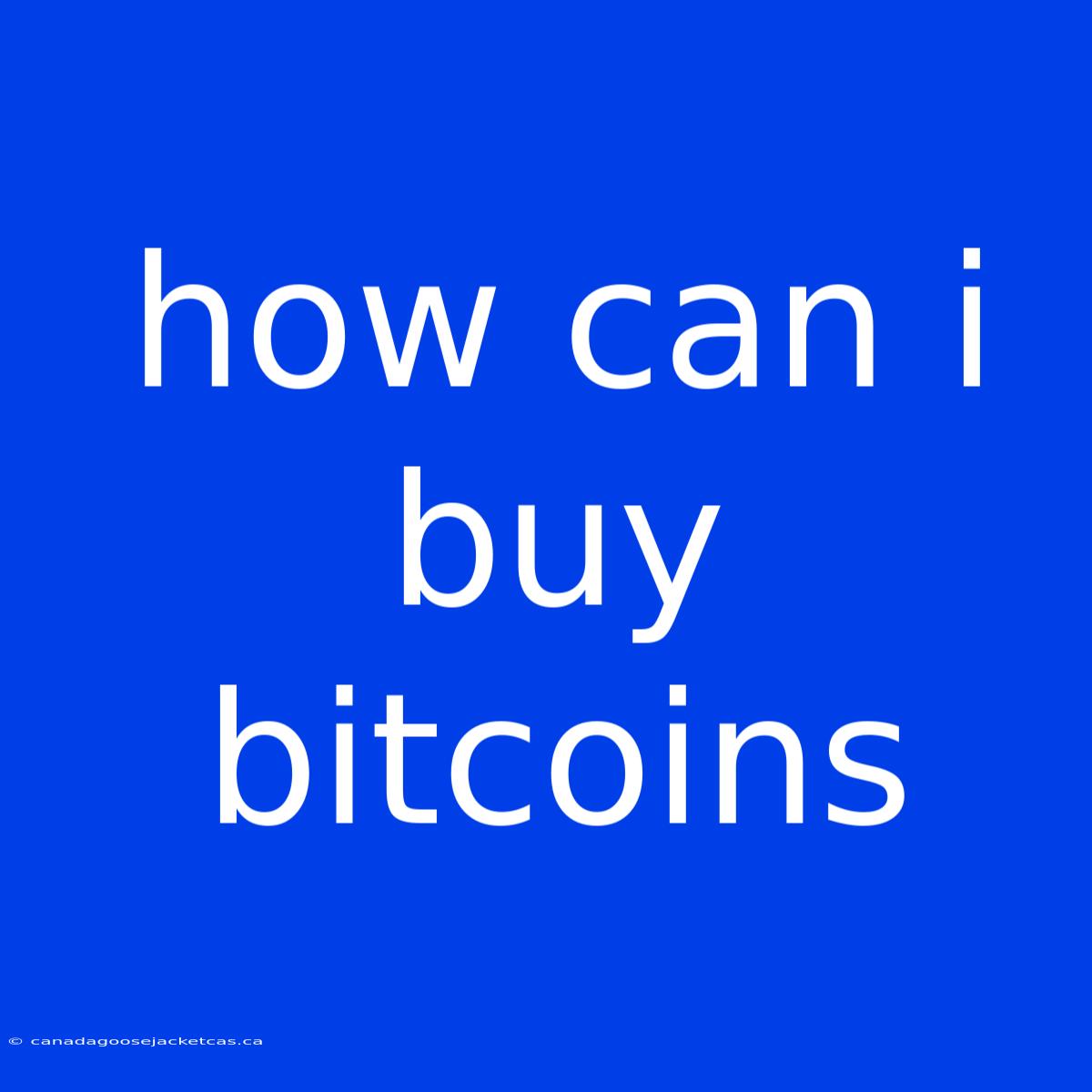 How Can I Buy Bitcoins