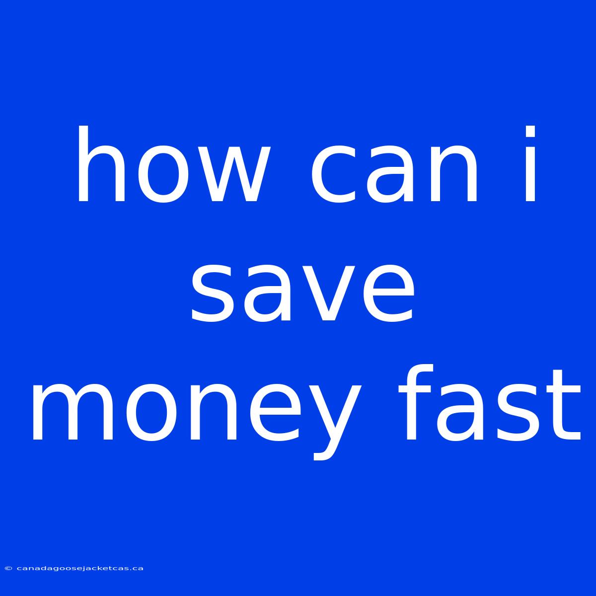 How Can I Save Money Fast