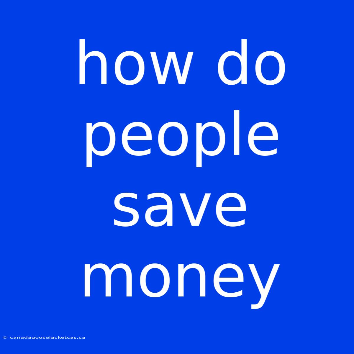 How Do People Save Money