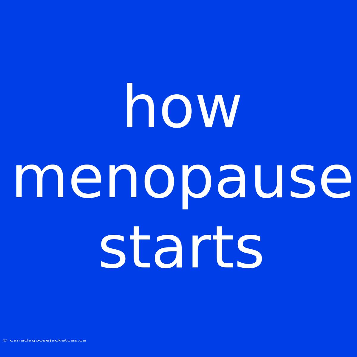 How Menopause Starts