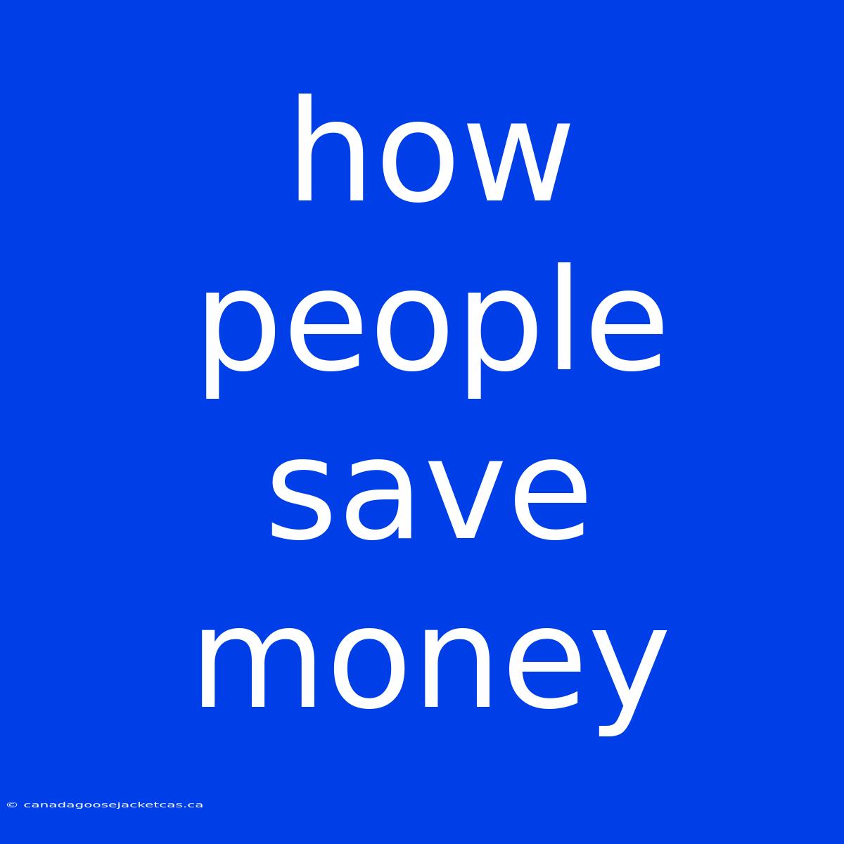 How People Save Money