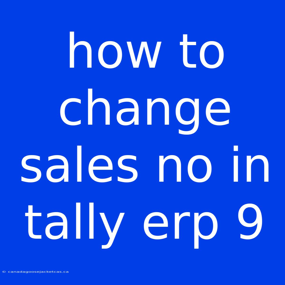 How To Change Sales No In Tally Erp 9