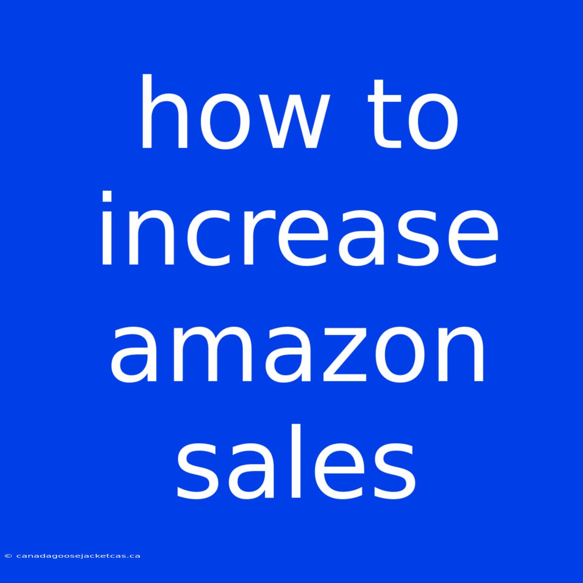 How To Increase Amazon Sales