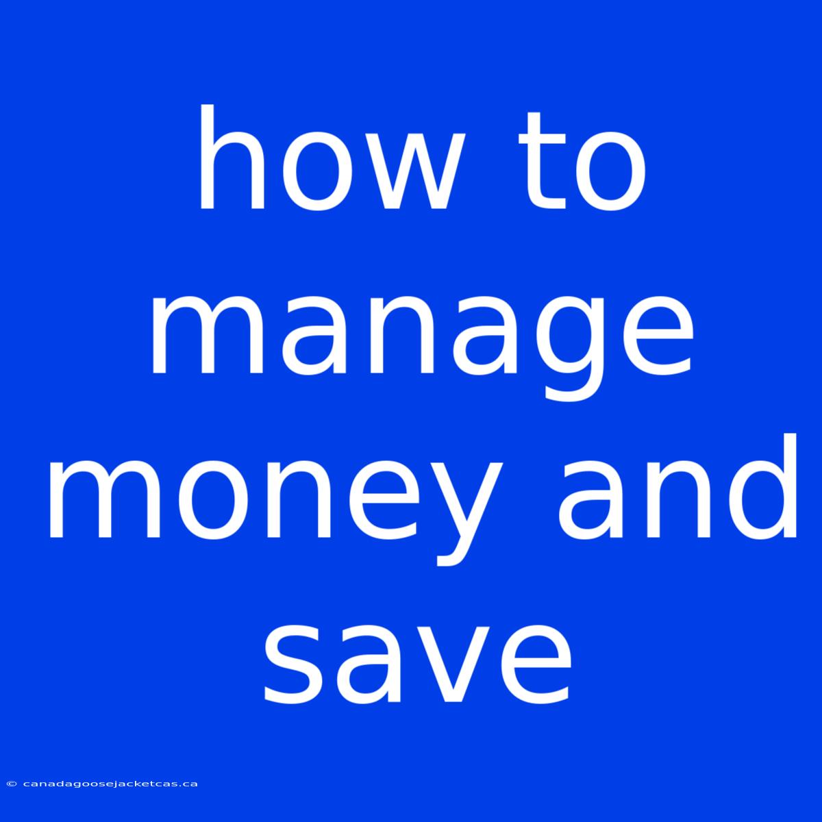 How To Manage Money And Save