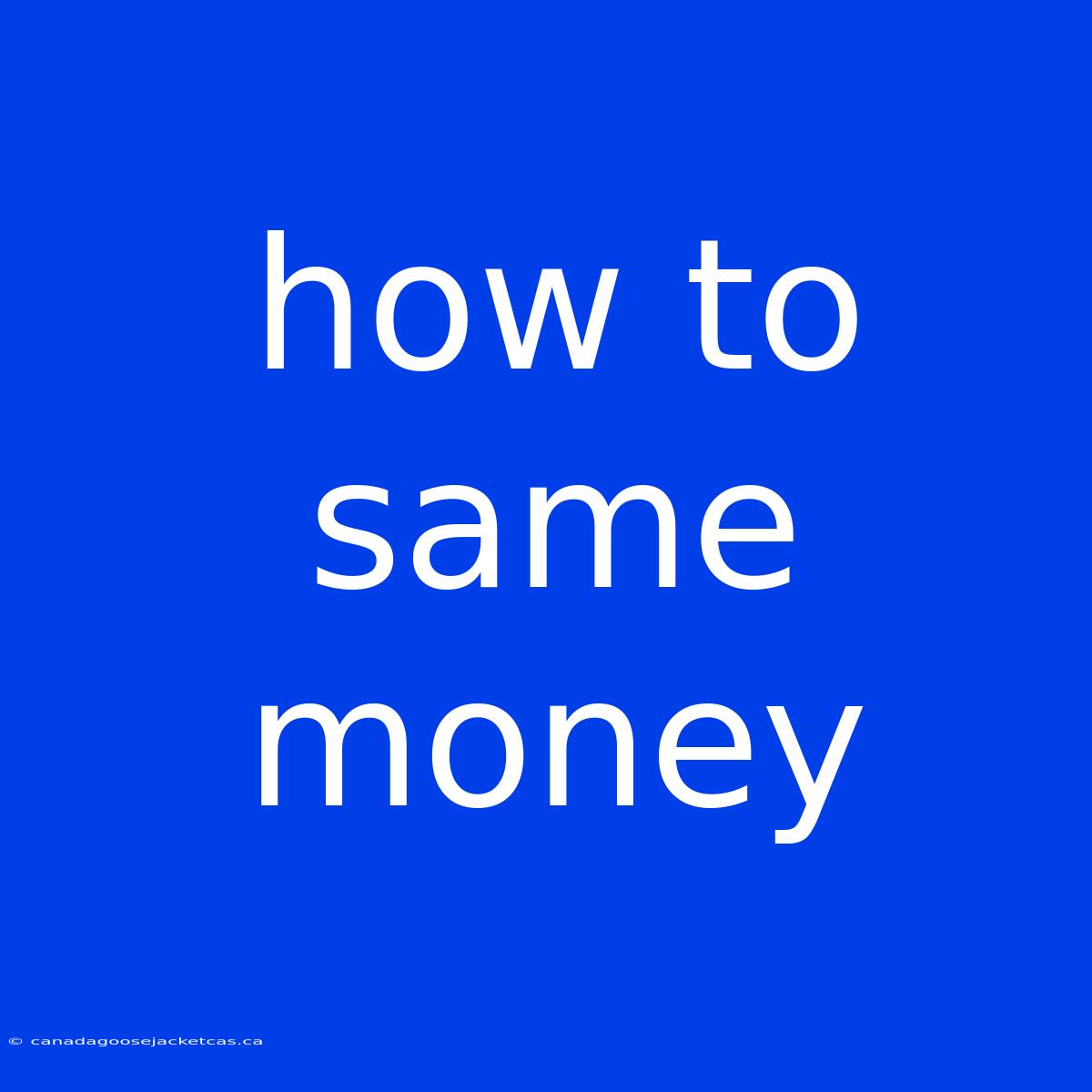 How To Same Money