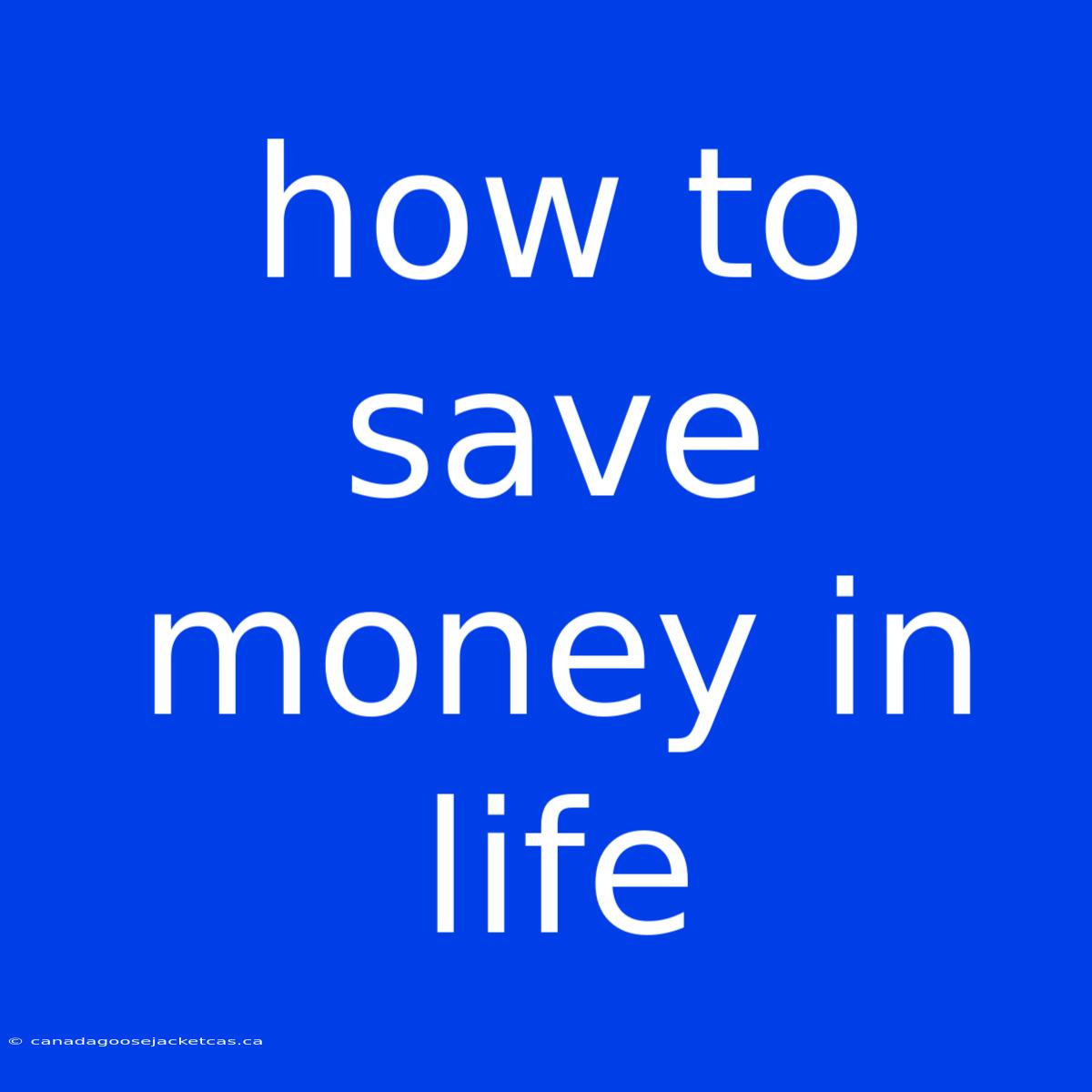 How To Save Money In Life