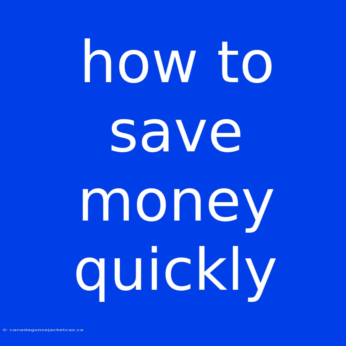 How To Save Money Quickly