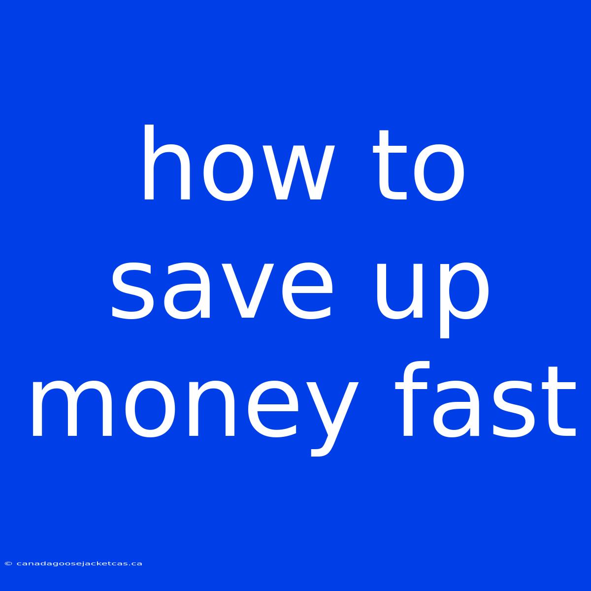 How To Save Up Money Fast