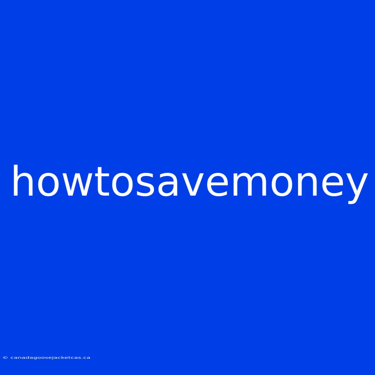 Howtosavemoney