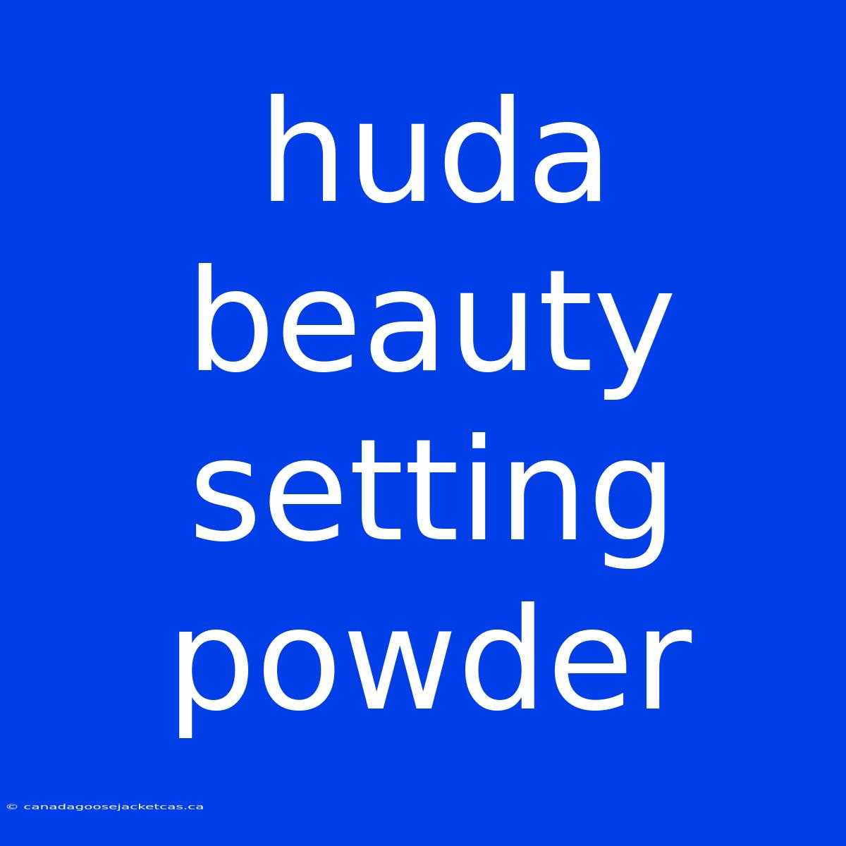 Huda Beauty Setting Powder