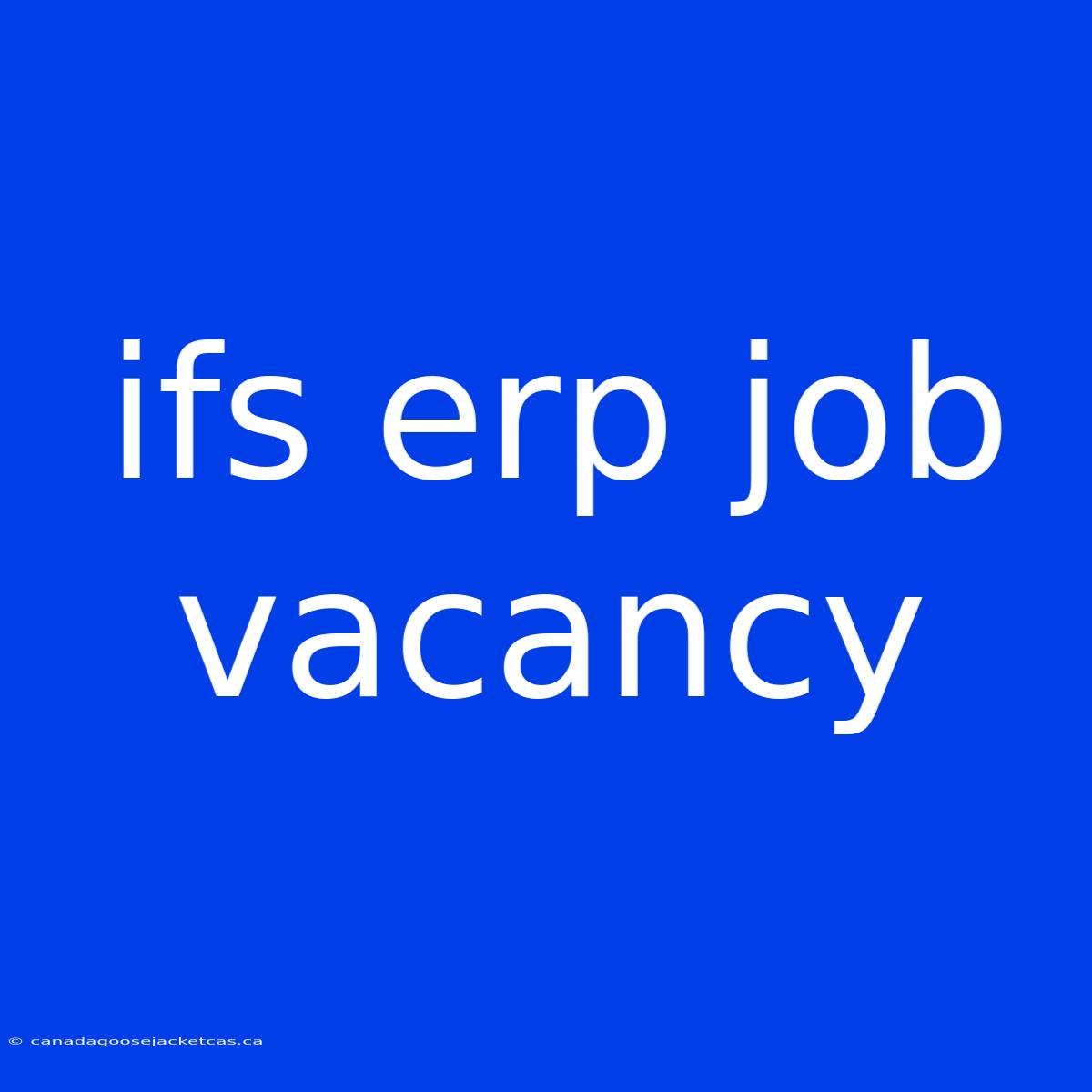 Ifs Erp Job Vacancy