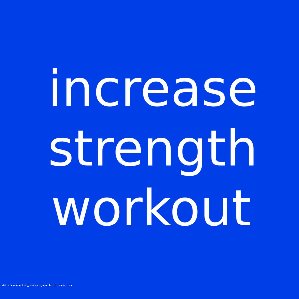 Increase Strength Workout