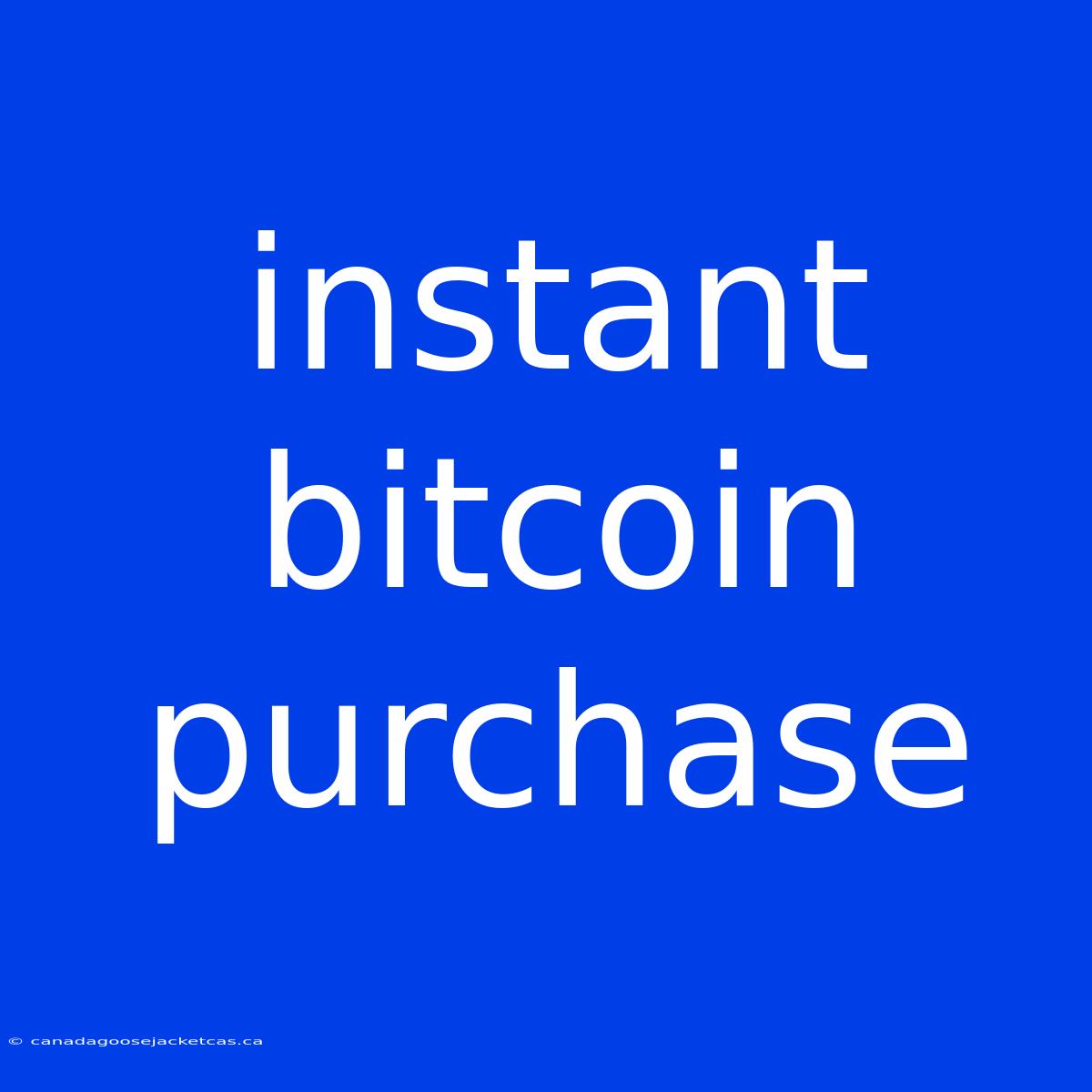 Instant Bitcoin Purchase