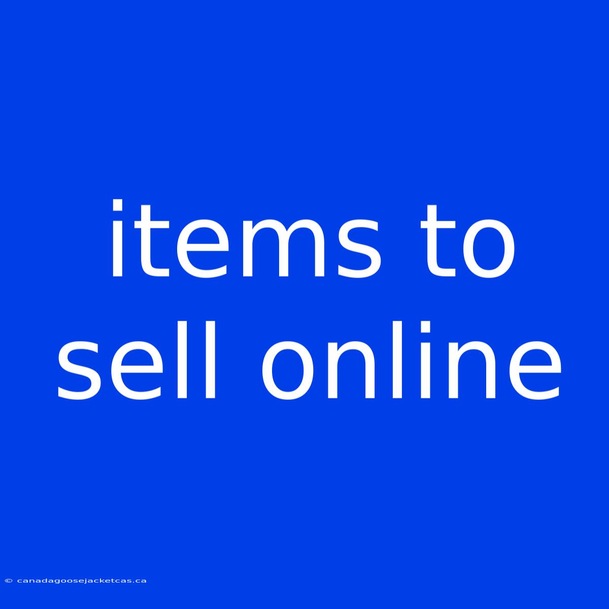 Items To Sell Online