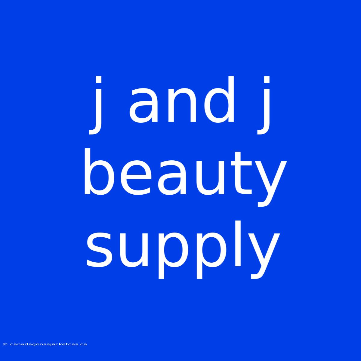 J And J Beauty Supply