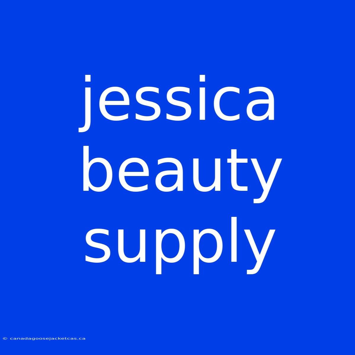 Jessica Beauty Supply