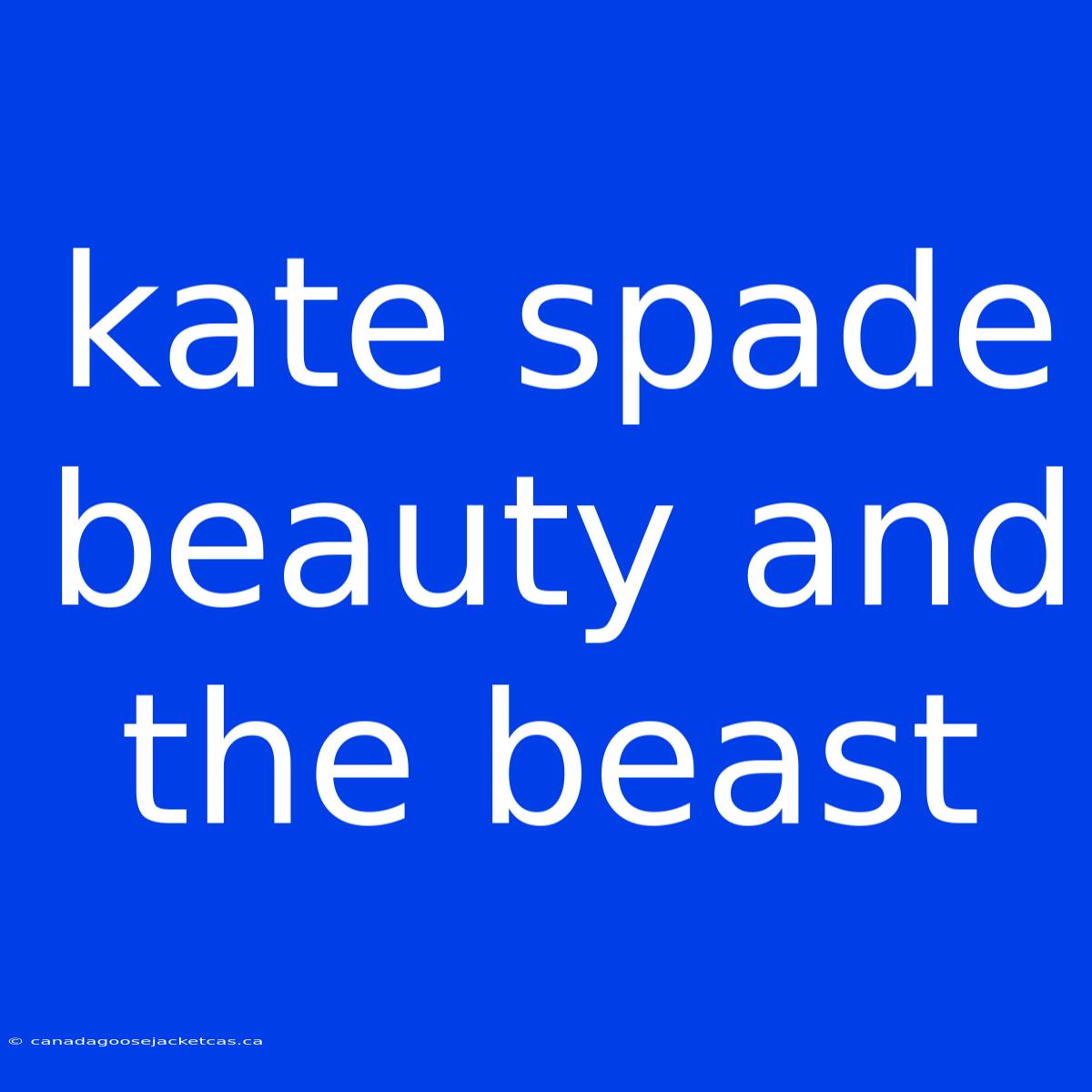 Kate Spade Beauty And The Beast