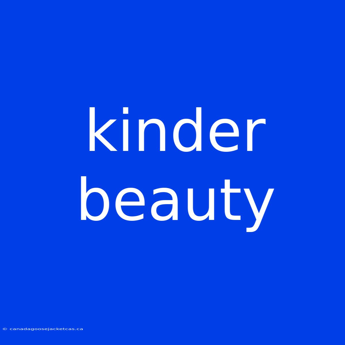 Kinder Beauty