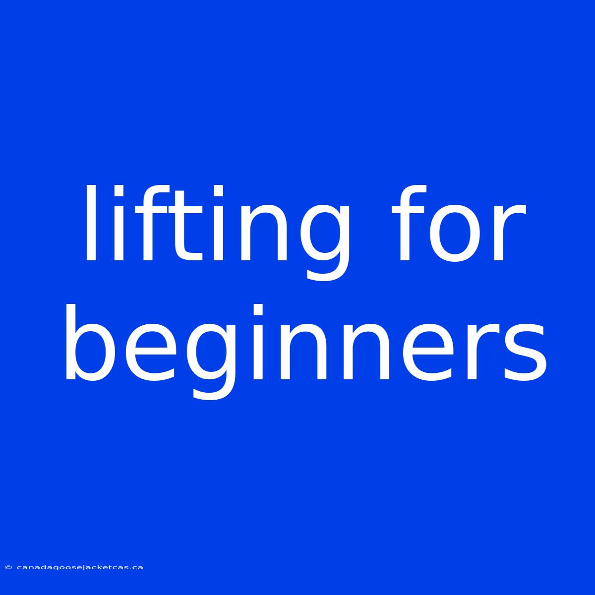 Lifting For Beginners