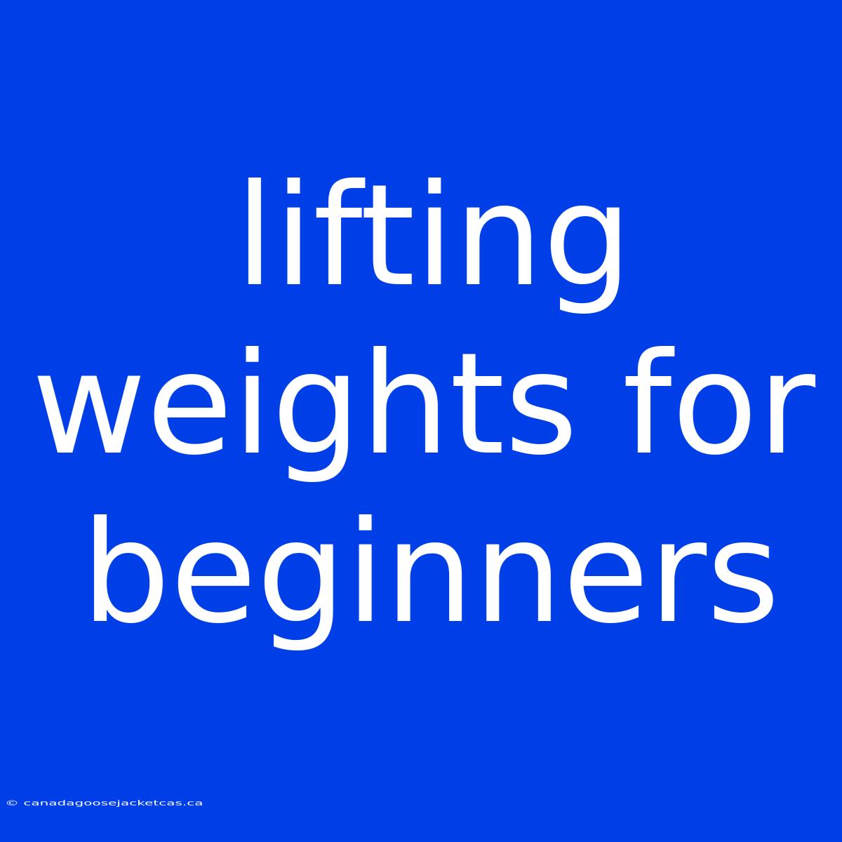 Lifting Weights For Beginners