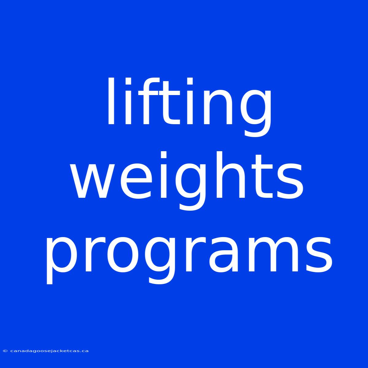 Lifting Weights Programs