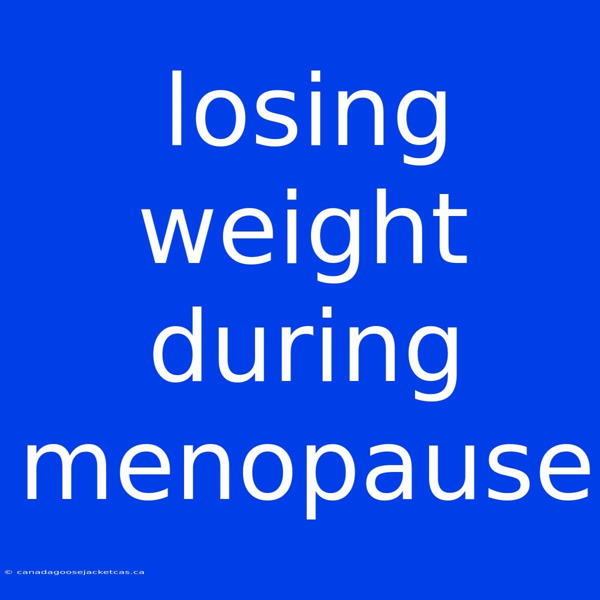 Losing Weight During Menopause