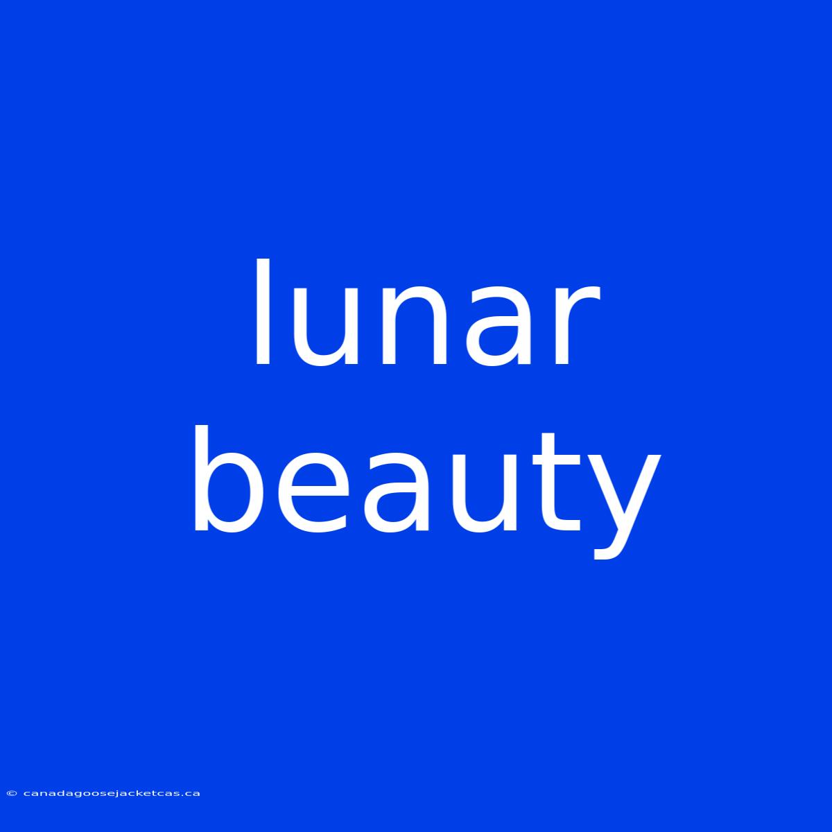 Lunar Beauty