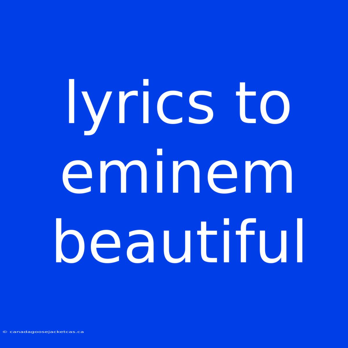 Lyrics To Eminem Beautiful