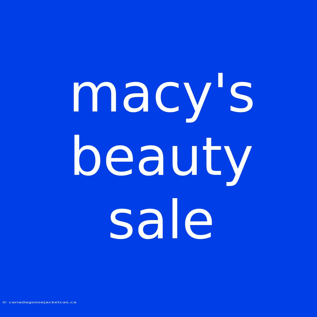 Macy's Beauty Sale