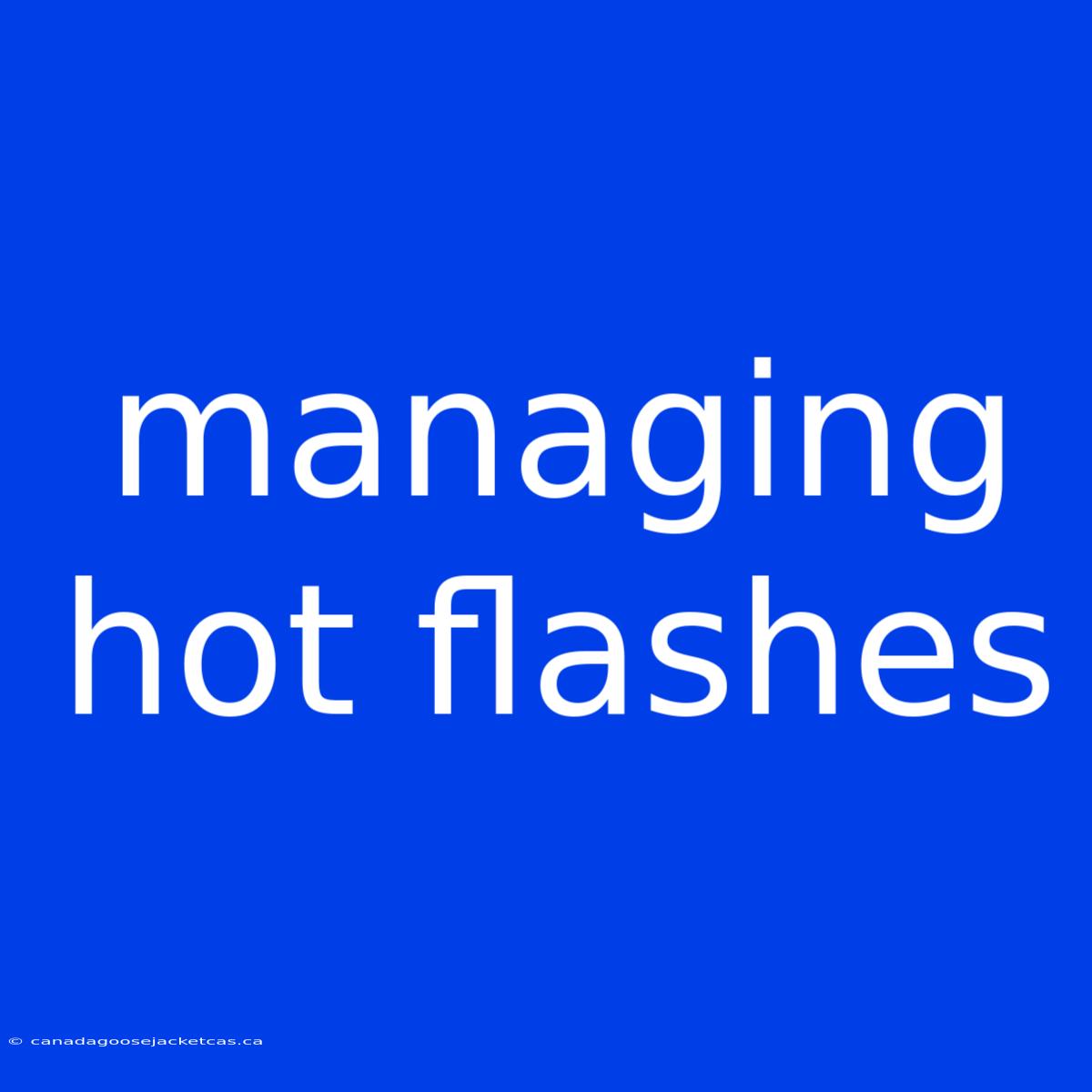 Managing Hot Flashes