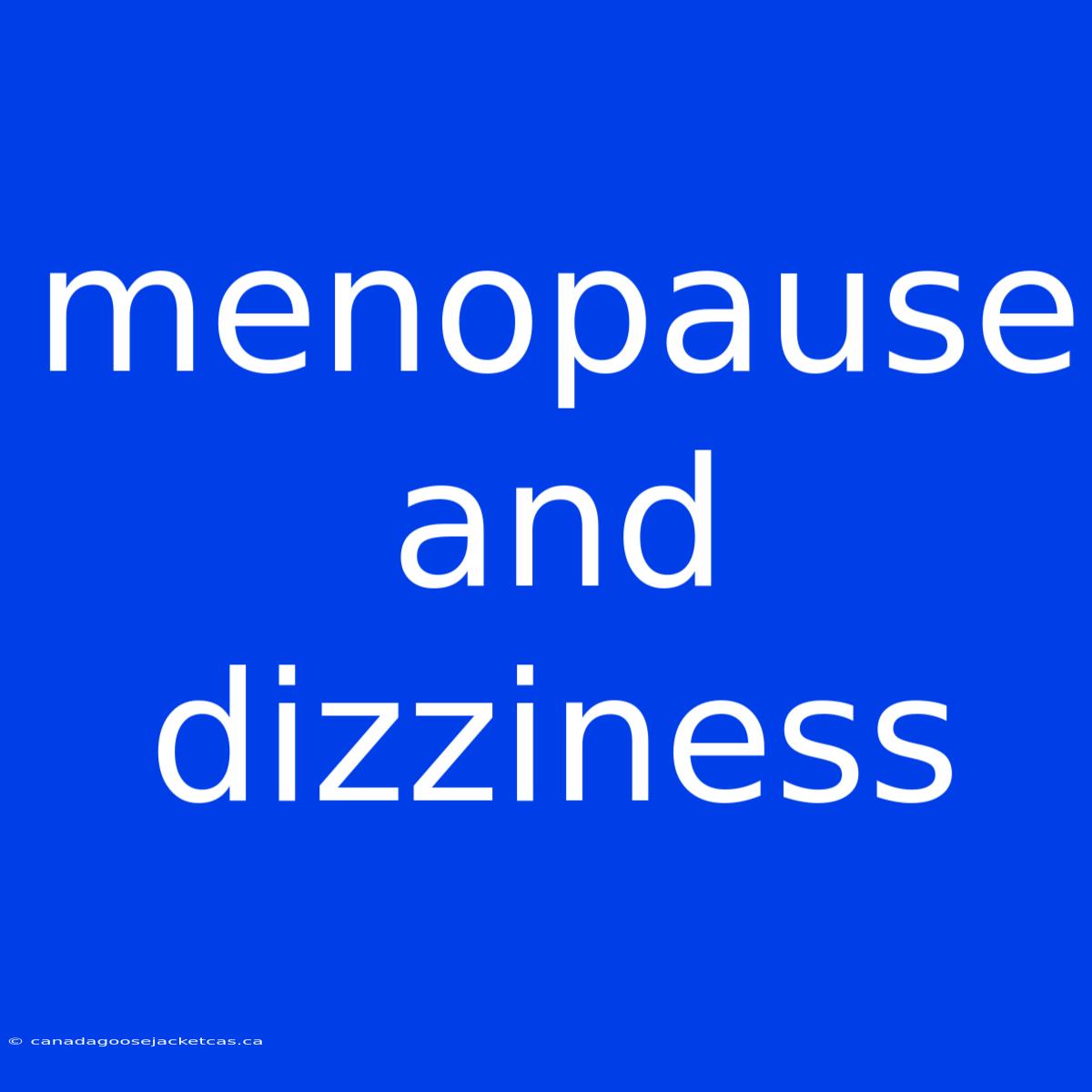 Menopause And Dizziness