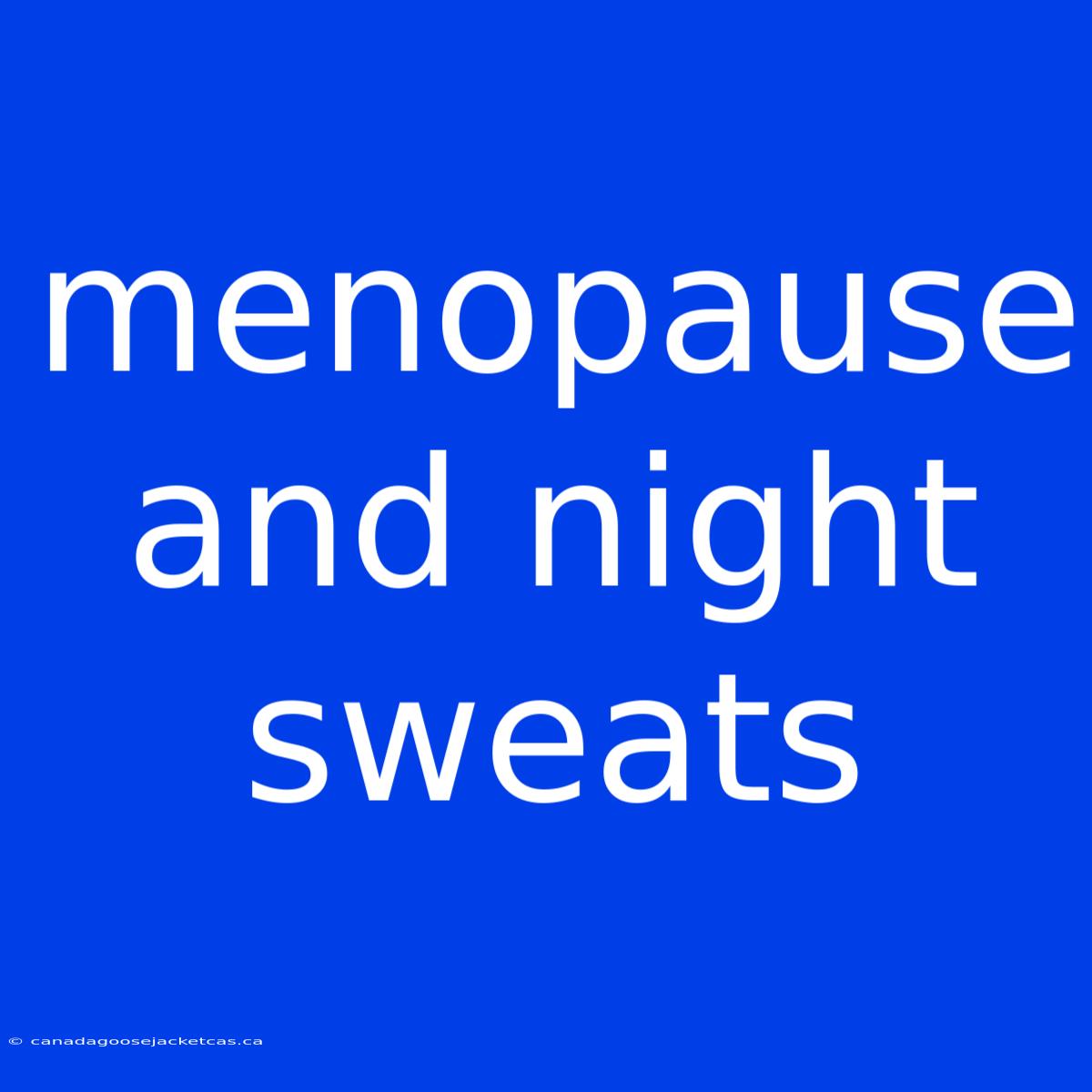 Menopause And Night Sweats