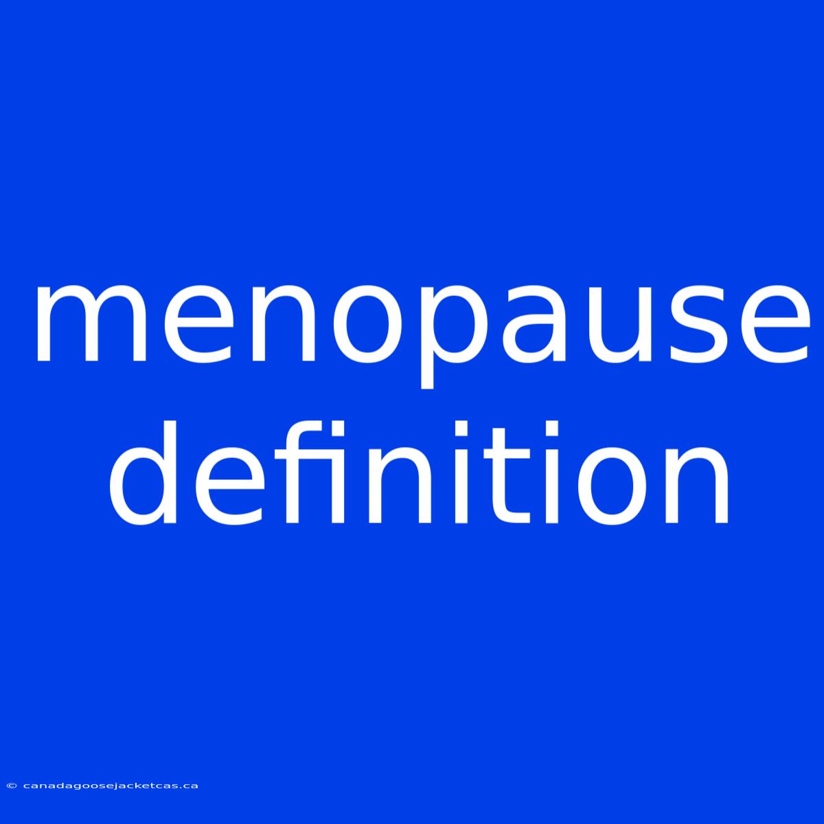 Menopause Definition