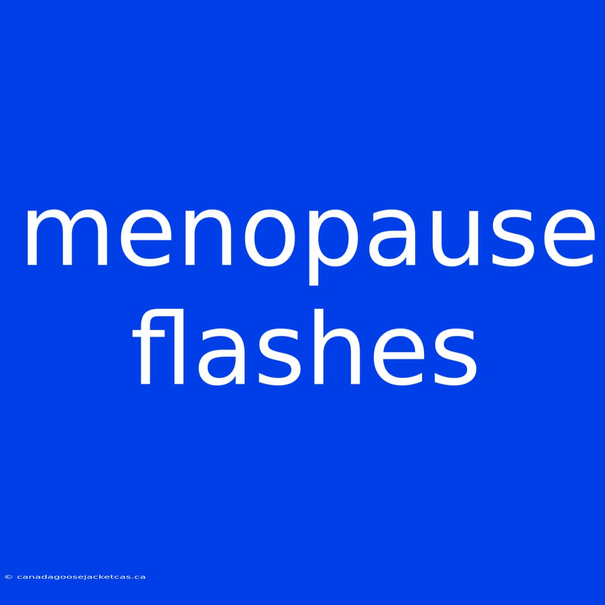 Menopause Flashes