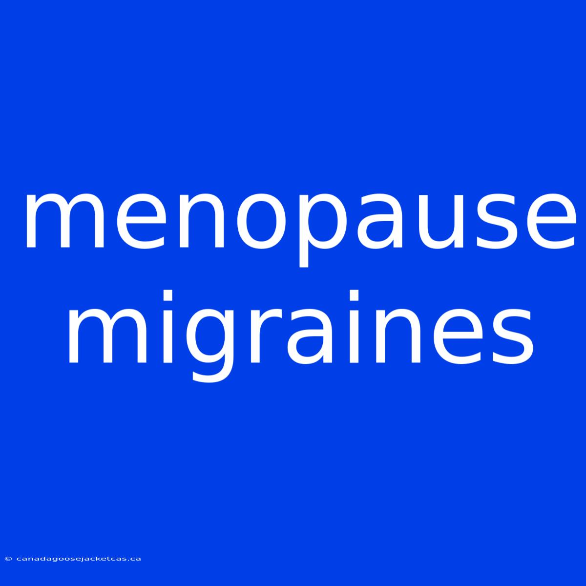 Menopause Migraines