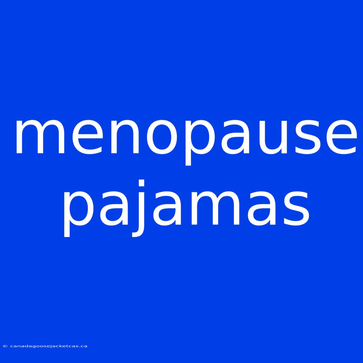 Menopause Pajamas