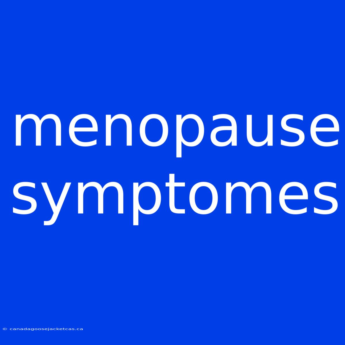 Menopause Symptomes