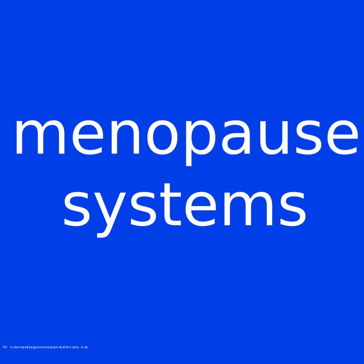 Menopause Systems