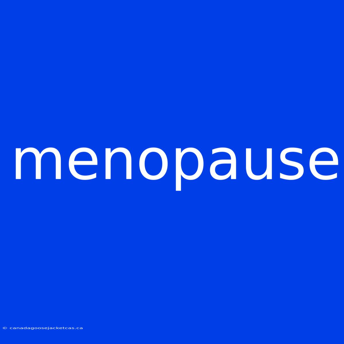 Menopause