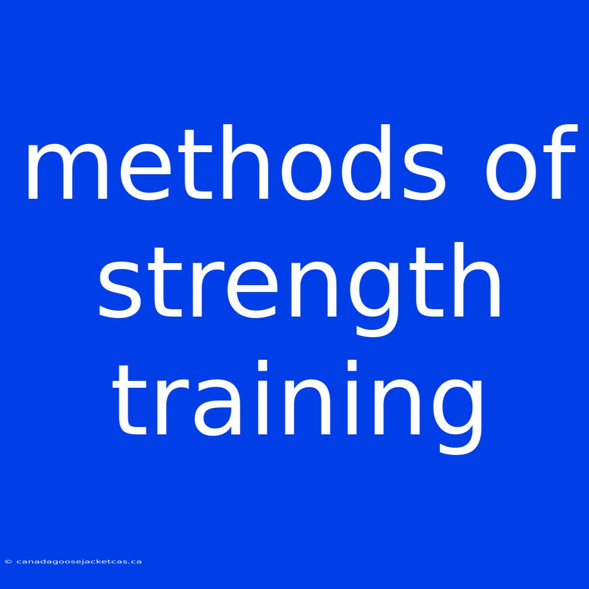 Methods Of Strength Training